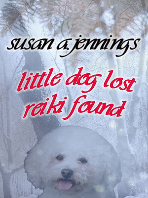 cover image of Little Dog Lost, Reiki Found